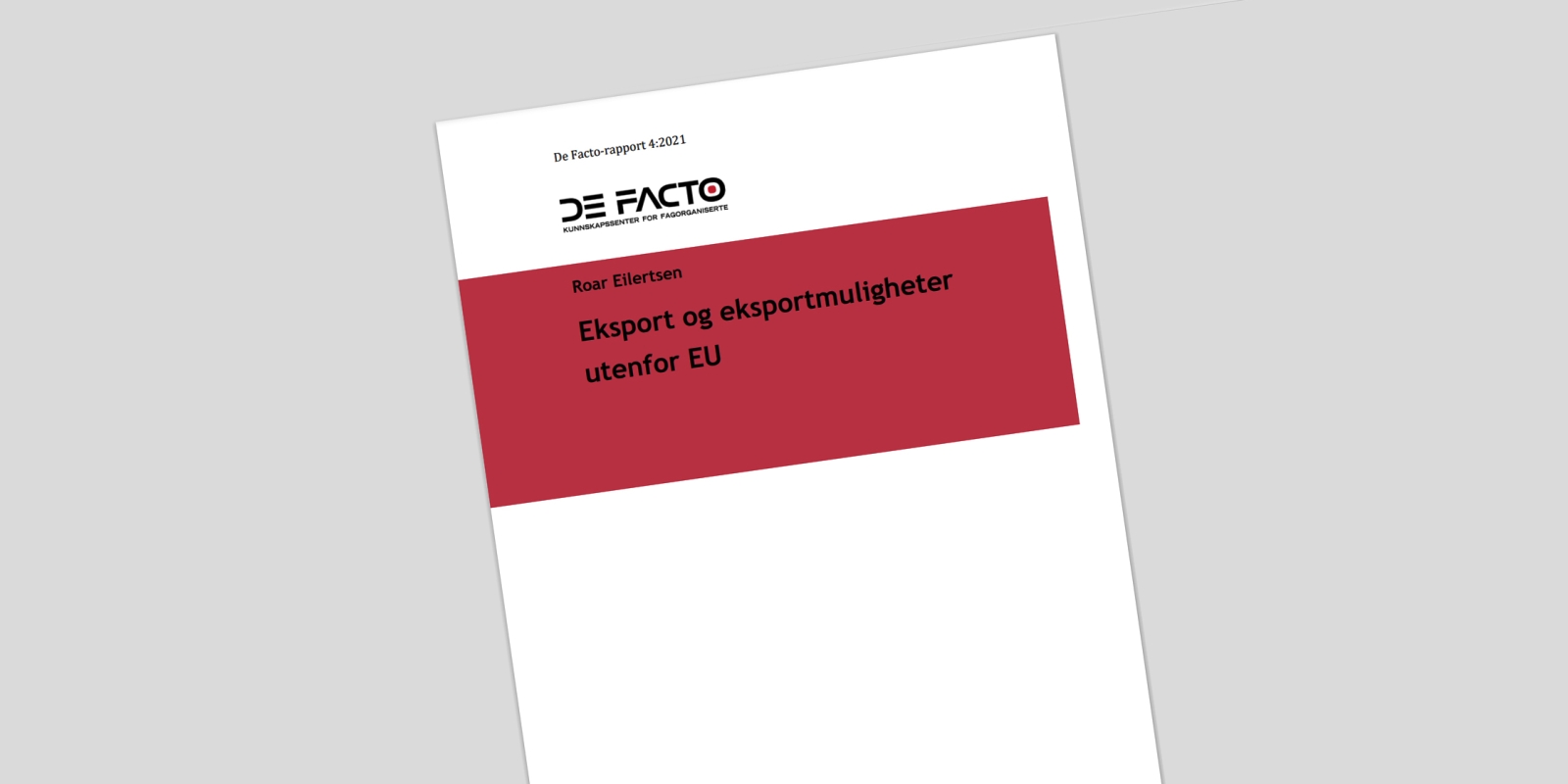 DeFacto-rapport 4-2021: Eksport og eksportmuligheter utenfor EU